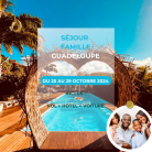 Séjour Famille GUADELOUPE ! Départ le 25 Octobre 2024 - Séjour de 5 jours/4 nuits au TROPICANA SUITES