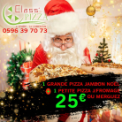 1 Grande pizza Jambon Noël + 1 Petite pizza - CLASS PIZZA